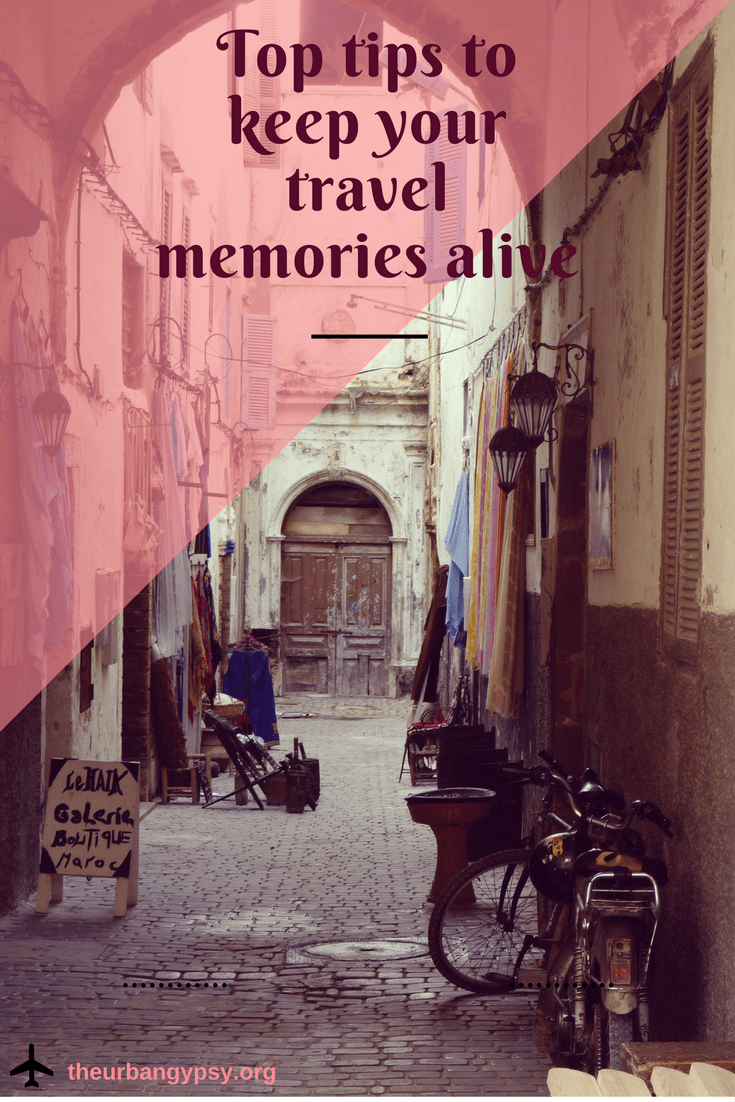 Top tips to keep your travel memories alive